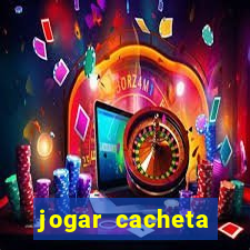 jogar cacheta valendo dinheiro